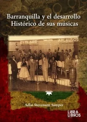 Carátula de Barranquilla y el desarrollo histórico de sus músicas