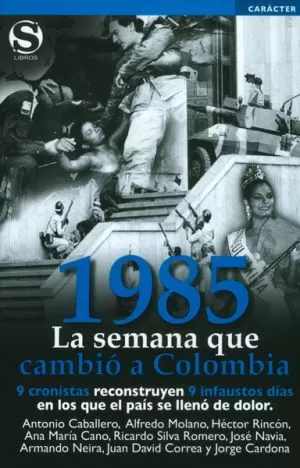Carátula de 1985. La semana que cambió a Colombia