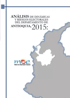 Carátula de Análisis de dinámicas y riesgos electorales del departamento de Antioquia, 2015