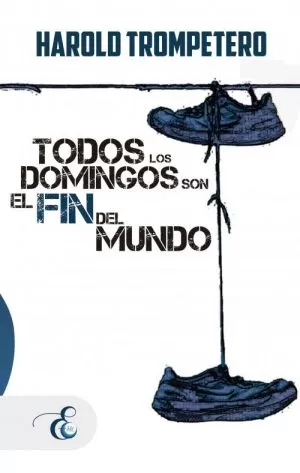 Carátula de Todos los domingos son el fin del mundo