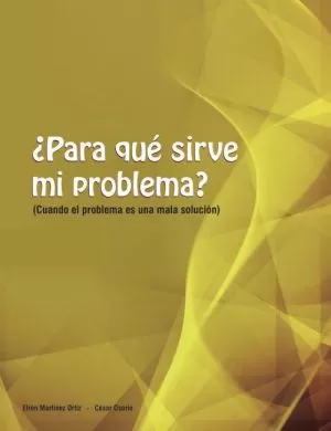 Carátula de ¿Para qué sirve mi problema?