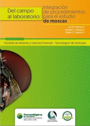 Carátula de Del campo al laboratorio: Integración de procedimientos para el estudio de moscas