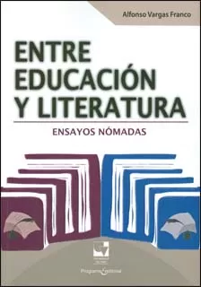 Carátula de Entre educación y literatura, ensayos nómadas