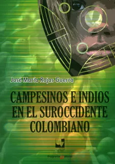 Carátula de Campesinos e indios en el suroccidente Colombiano