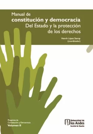 Carátula de Manual de Constitución y Democracia. Volumen II Tomo I: Del Estado y la protección de los derechos