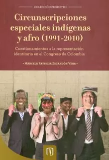 Carátula de Circunscripciones especiales indígenas y afro (1991-2010). Cuestionamientos a la representación identitaria en el Congreso de Colombia
