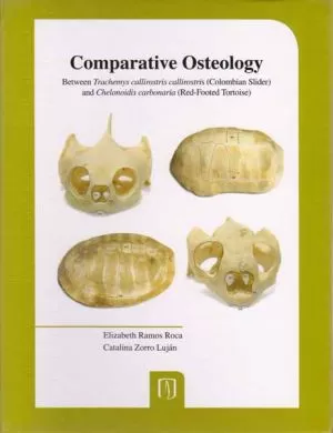 Carátula de Comparative Osteology between Trachemys callirostris callirostris (Colombian slider) and Chelonoidis carbonari (RedFooted Tortoise) Identification Guide for Skeletal Remains