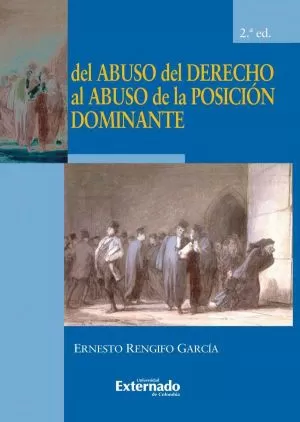 Carátula de Del Abuso del Derecho al Abuso de la Posición Dominante 2ª ed
