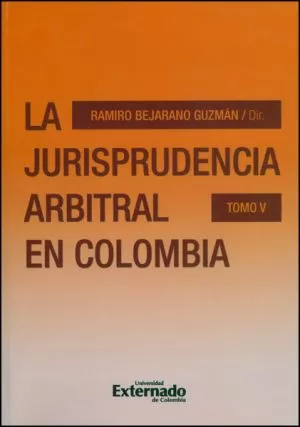 Carátula de La Jurisprudencia Arbitral en Colombia Tomo V