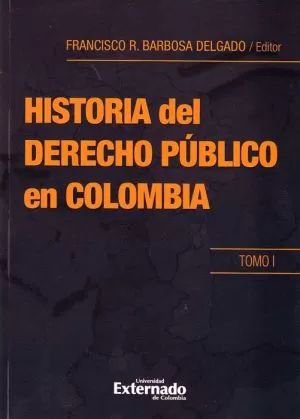 Carátula de Historia del Derecho Público en Colombia Tomo 1