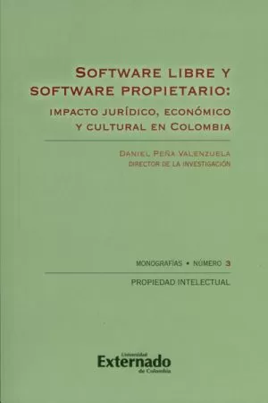 Carátula de Software Libre y Software Propietario: Impacto Jurídico, Económico y Cultural en Colombia
