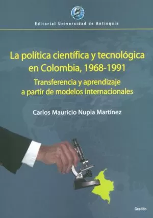 Carátula de La política científica y tecnológica en colombia, 1968-1991