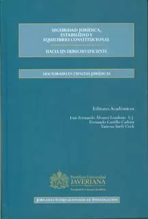 Carátula de Seguridad Jurídica, Estabilidad y Equilibrio Constitucional, Hacia un Derecho Eficiente