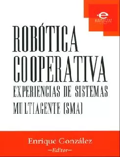 Carátula de Robótica cooperativa. Experiencias de sistemas multiagente (SMA)