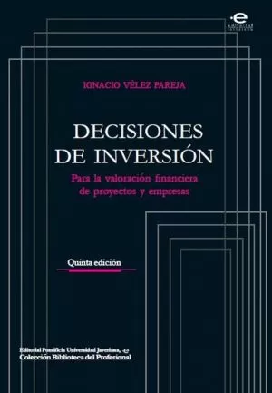 Carátula de Decisiones de inversión para la valoración financiera de proyectos y empresas. Quinta edición