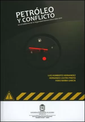 Carátula de Petróleo y conflicto durante el Gobierno de la Seguridad Democrática 2002-2009