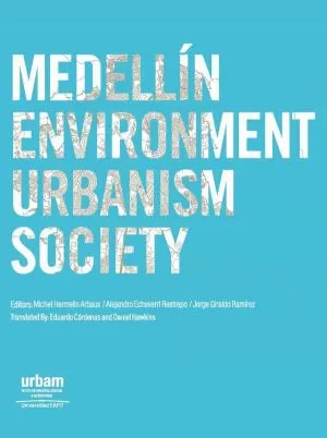 Carátula de Medellin. Environment, Urbanism and Society