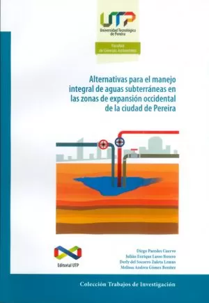 Carátula de Alternativas para el manejo integral de aguas subterráneas en las zonas de expansión occidental de la ciudad de Pereira