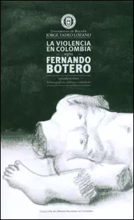 Carátula de La violencia en Colombia según Fernando Botero