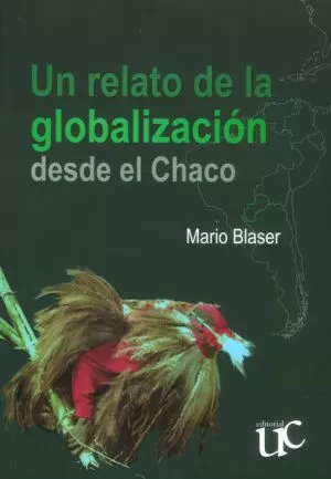 Carátula de Un relato de globalización desde el Chaco