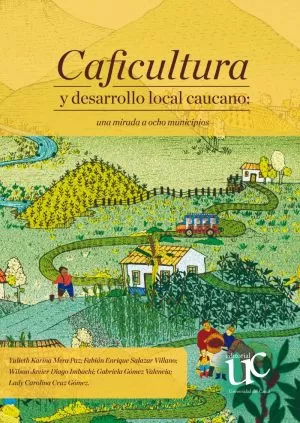 Carátula de Caficultura y desarrollo local caucano
