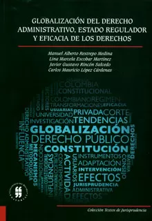 Carátula de Globalización del derecho administrativo. Estado regulador y eficacia de los derechos