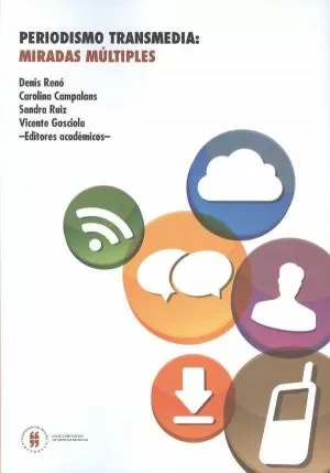 Carátula de Periodismo transmedia: miradas múltiples