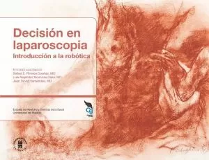 Carátula de Decisión en laparoscopia. Introducción a la robótica