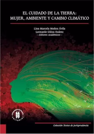 Carátula de El cuidado de la tierra: mujer, ambiente y cambio climático