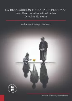 Carátula de La desaparición forzada de personas en el derecho internacional de los derechos humanos. Estudio de su evolución, concepto y reparación a las víctimas