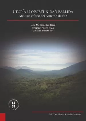 Carátula de Utopía u oportunidad fallida: análisis crítico del Acuerdo de Paz