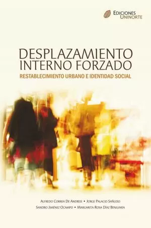 Carátula de Desplazamiento interno forzado restablecimiento urbano e identidad social