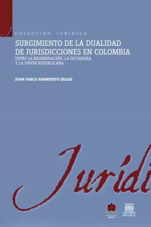 Carátula de Surgimiento de la dualidad de jurisdicciones en Colombia