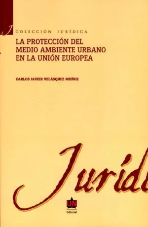 Carátula de La Protección del medio ambiente urbano en la Unión Europea