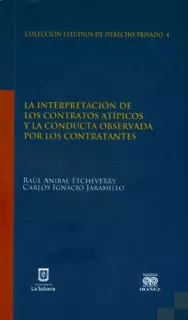 Carátula de La interpretación de los contratos atípicos y la conducta observada por los contratantes