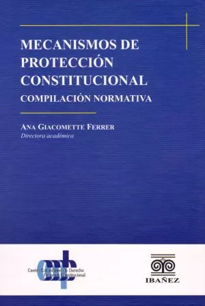 Carátula de Compilación normativa de los mecanismos de protección constitucional