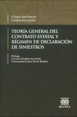 Carátula de Teoría general del contrato estatal y régimen de declaración de siniestros