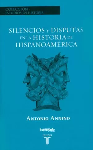 Carátula de Silencios y disputas de la historia de hipanoamérica