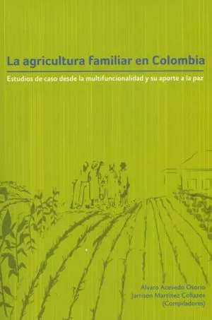 Carátula de La agricultura familiar en Colombia