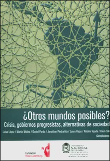 Carátula de ¿Otros mundos posibles? crisis, gobiernos progresistas, alternativas de sociedad