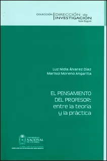 Carátula de El pensamiento del profesor: entre la teoría y la práctica