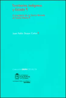 Carátula de Territorios indígenas y Estado. A propósito de la Sierra Nevada de Santa Marta
