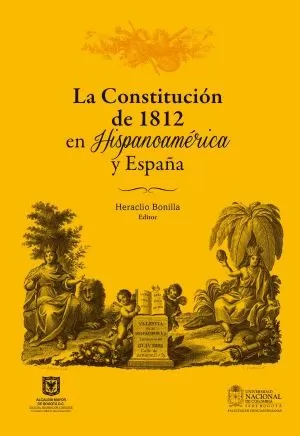 Carátula de La Constitución de 1812 en Hispanoamerica y España