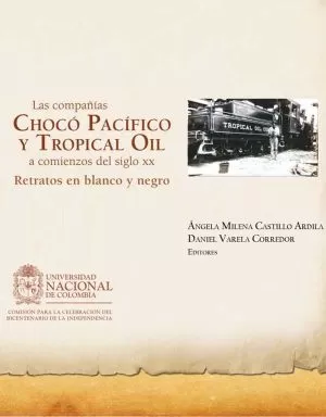 Carátula de Las compañías Chocó Pacífico y Tropical Oil a comienzos del siglo XX