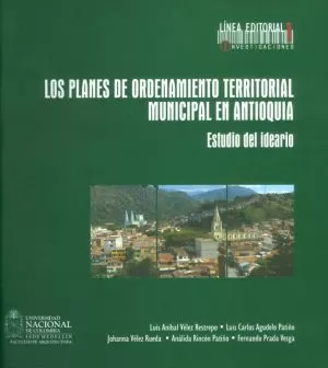 Carátula de Los planes de ordenamiento territorial en Antioquia. Estudio del ideario