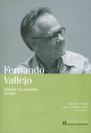 Carátula de Fernando Vallejo. Hablar en nombre propio