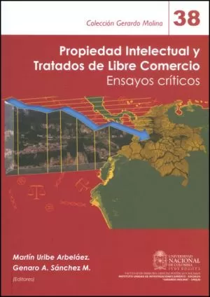 Carátula de Propiedad Intelectual y Tratados de Libre Comercio. Ensayos críticos