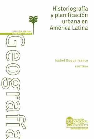 Carátula de Historiografía y planificación urbana en América Latina