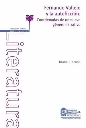 Carátula de Fernando Vallejo y la autoficción: coordenadas de un nuevo género narrativo