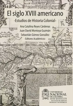 Carátula de El siglo XVIII americano - Estudios de Historia Colonial